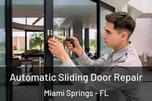 Automatic Sliding Door Repair Miami Springs - FL