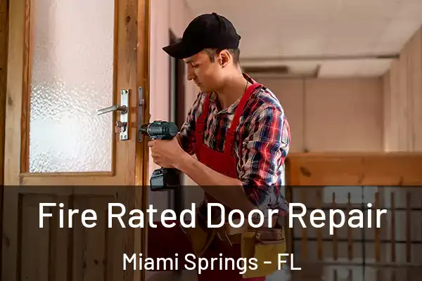 Fire Rated Door Repair Miami Springs - FL