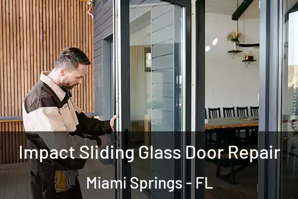 Impact Sliding Glass Door Repair Miami Springs - FL