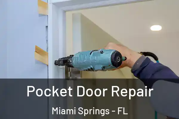 Pocket Door Repair Miami Springs - FL
