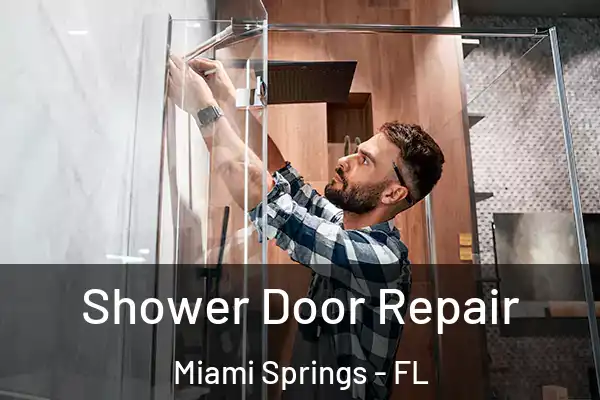 Shower Door Repair Miami Springs - FL