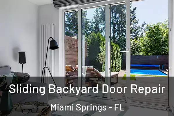Sliding Backyard Door Repair Miami Springs - FL