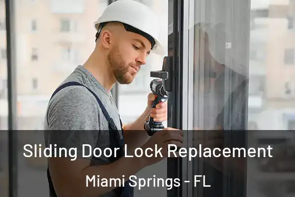 Sliding Door Lock Replacement Miami Springs - FL