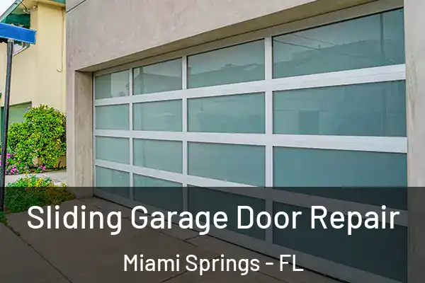 Sliding Garage Door Repair Miami Springs - FL