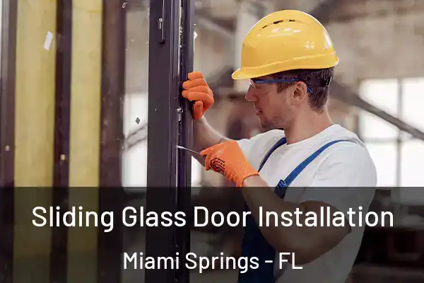 Sliding Glass Door Installation Miami Springs - FL