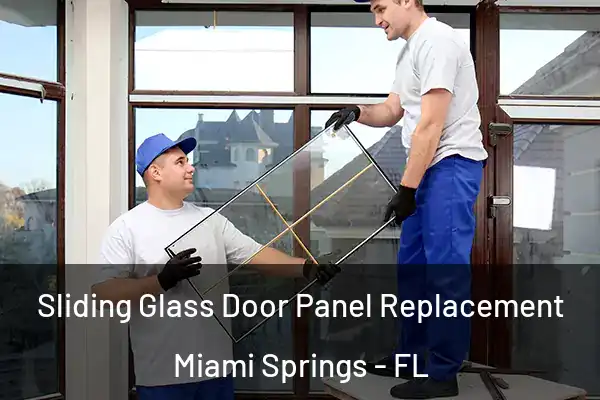 Sliding Glass Door Panel Replacement Miami Springs - FL