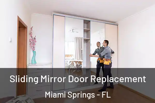 Sliding Mirror Door Replacement Miami Springs - FL