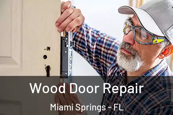 Wood Door Repair Miami Springs - FL